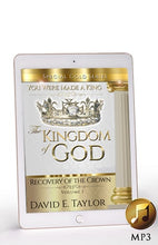 Load image into Gallery viewer, The School of the Kingdom of God: Recovery of the Crown Boxset MP3 Download (Volume 1 of 5)