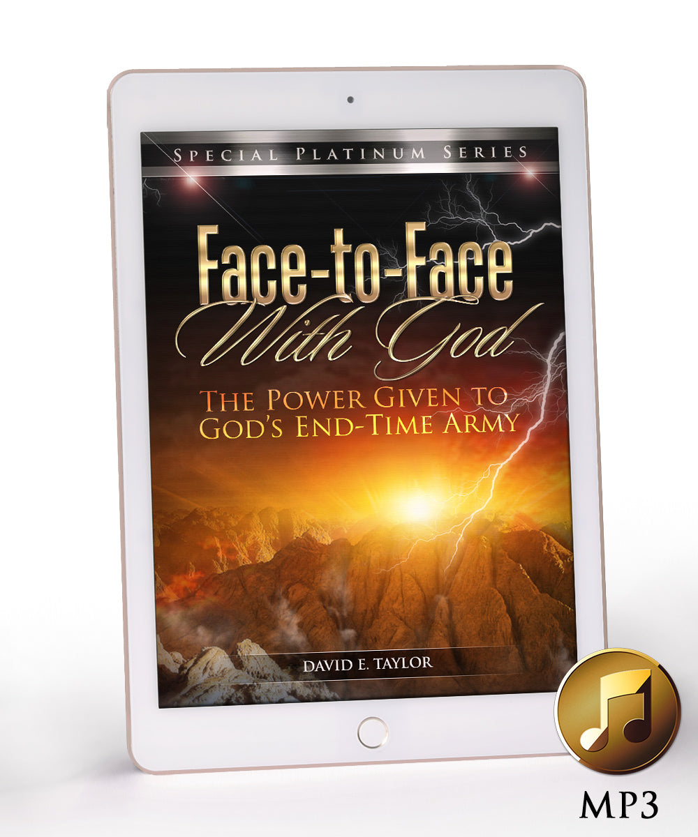 Face to Face with God: The Power Given to God’s End Time Army MP3