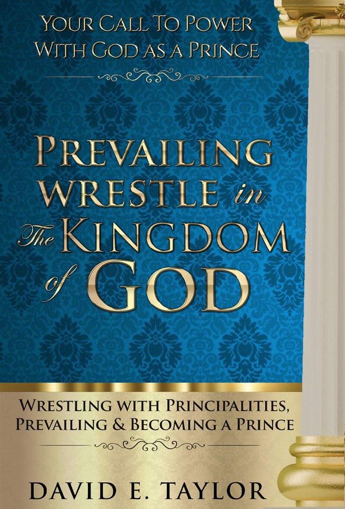 The Kingdom of God Series: Prevailing Wrestle in the Kingdom of God E-Book