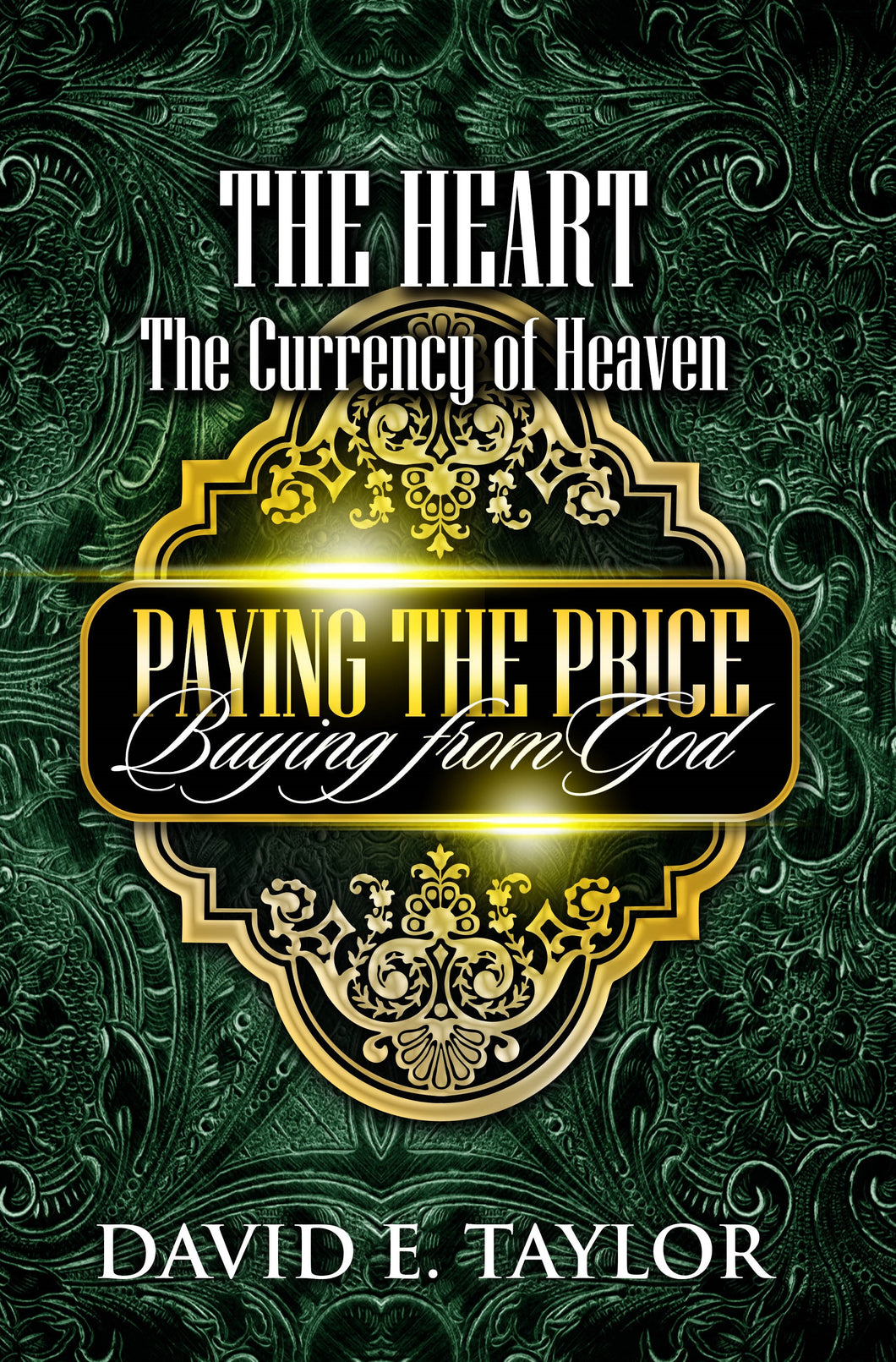 The Heart: The Currency of Heaven E-Book