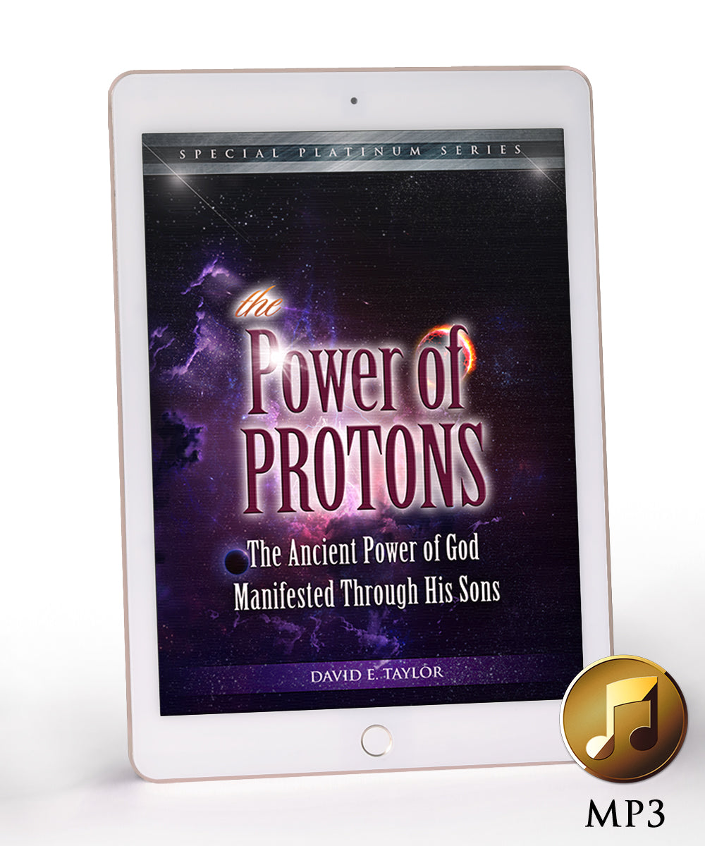 The Power of Protons Vol. 2: The Ancient Power of God Manifested Through His Sons MP3
