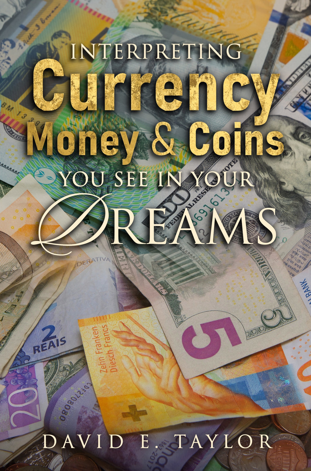 Interpreting Currency, Money, & Coins You See in Your Dreams E-Book