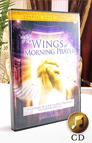The Wings of Morning Prayer: Accelerate in Your Destiny Through the Fourth Watch CD
