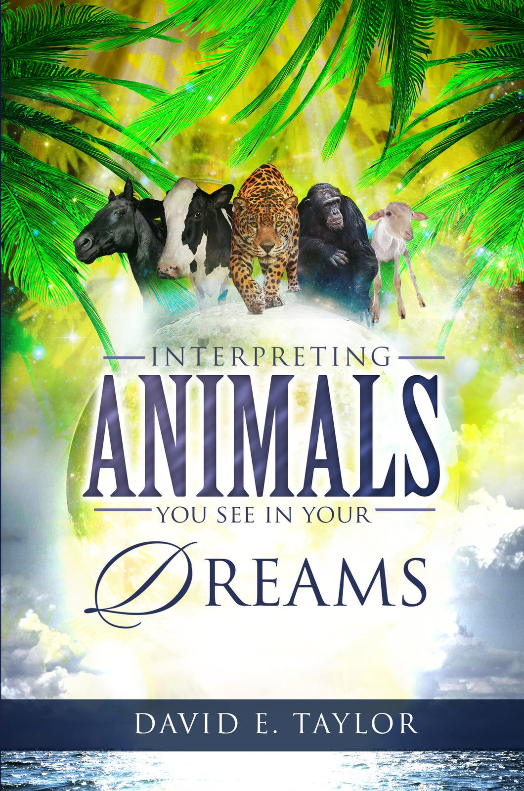 Interpreting Animals You See in Your Dreams E-Book