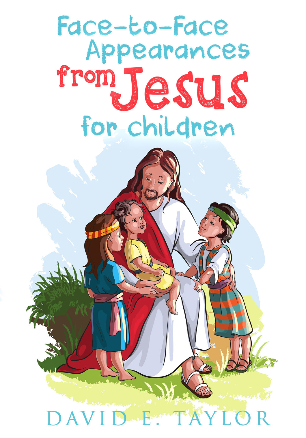 Face to Face Appearances from Jesus for Children E-Book