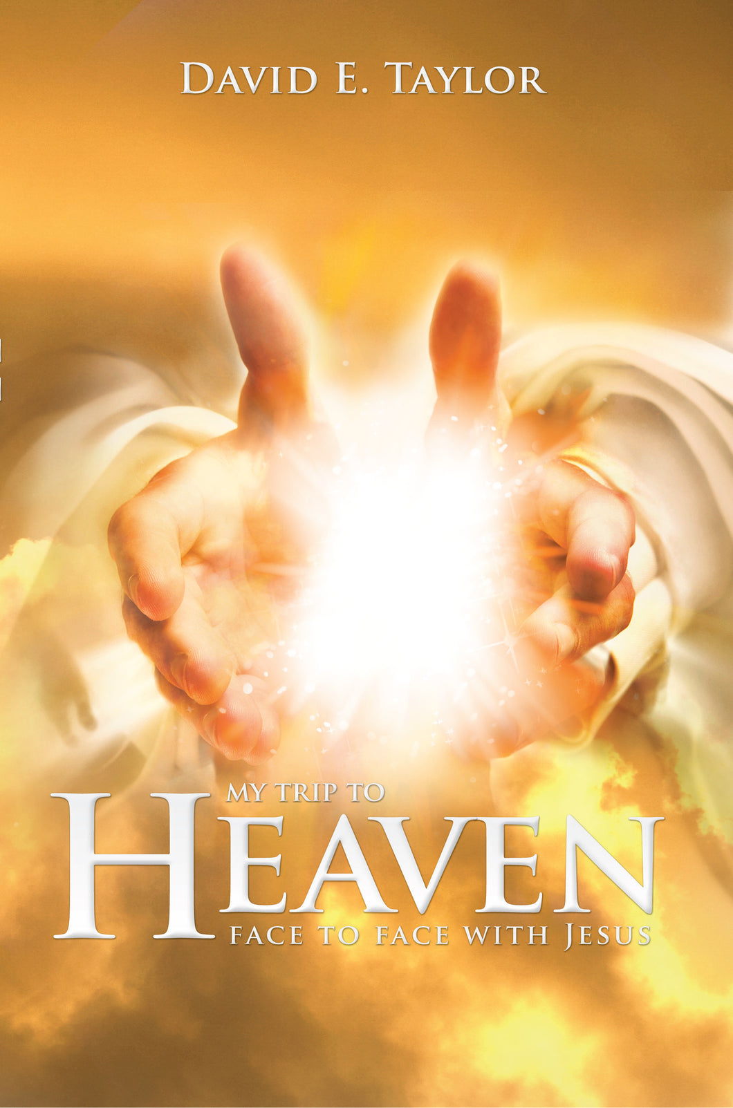 My Trip to Heaven Face to Face with Jesus E-Book