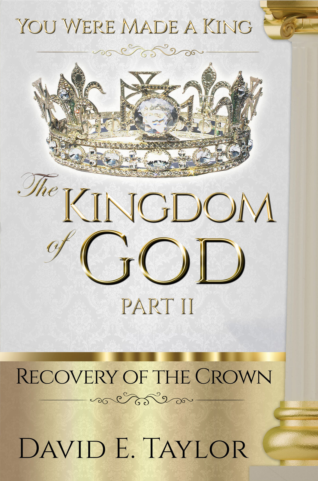 The Kingdom of God Series Vol. 1 Part 2: Recovery of the Crown E-Book
